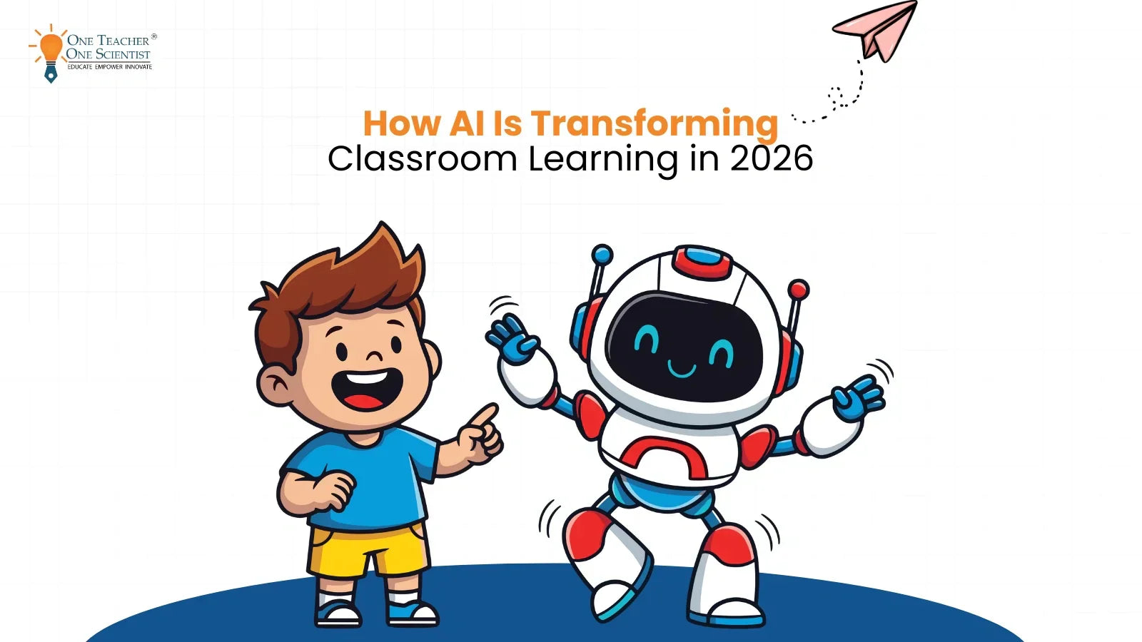 How AI Is Transforming Classroom Learning in 2026 | OTOS – One Teacher ...