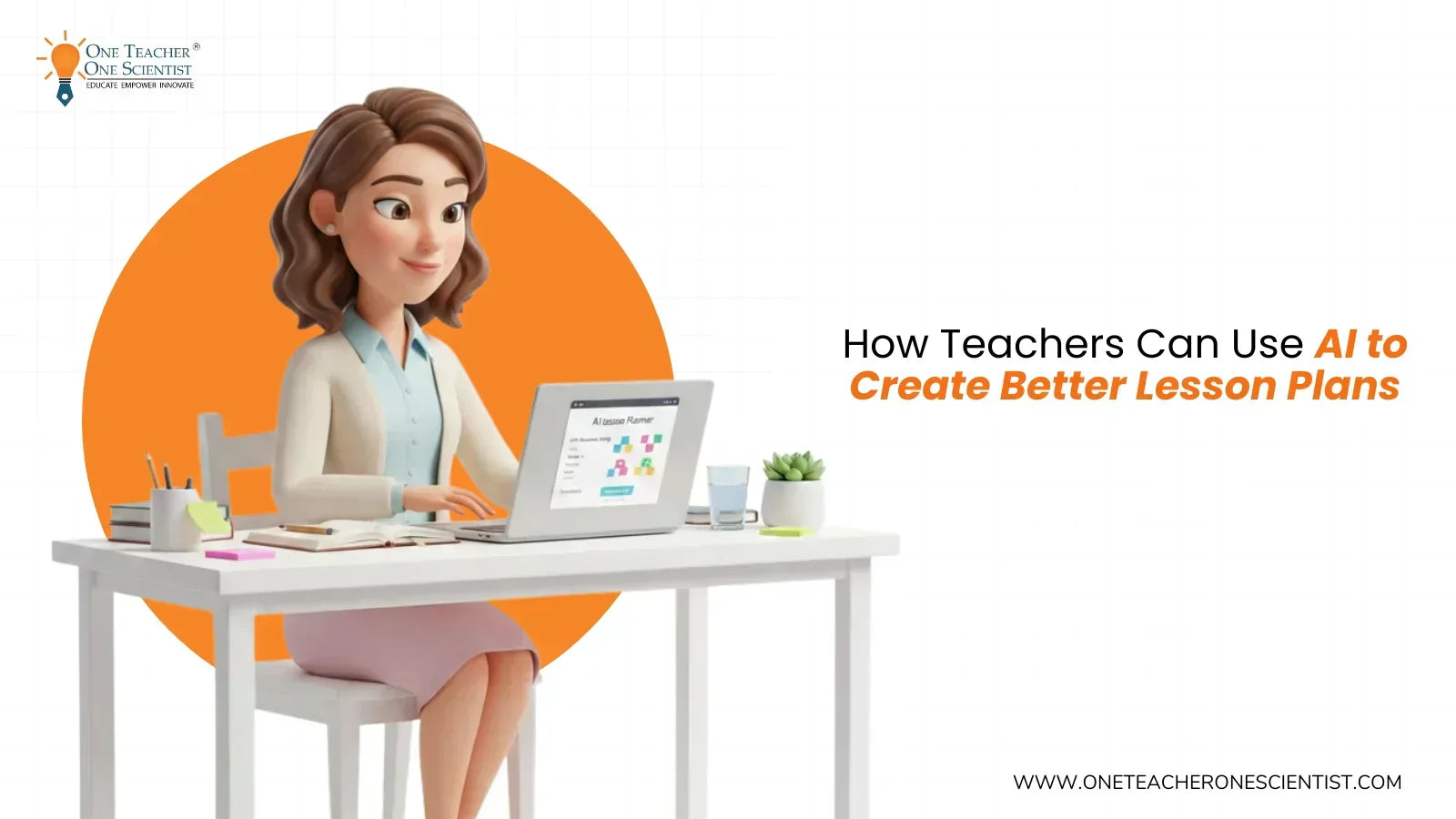How Teachers Can Use AI for Better Lesson Planning | OTOS – One Teacher ...