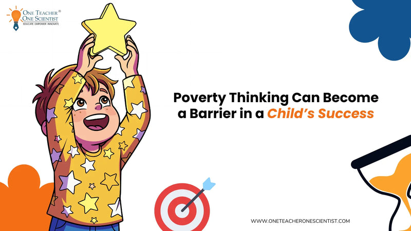 Poverty Thinking Can Become a Barrier in a Child’s Success