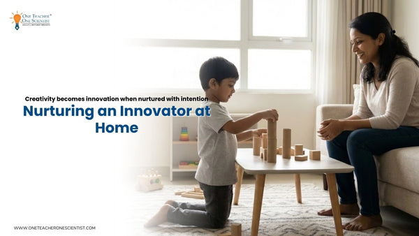 Nurturing an Innovator at Home