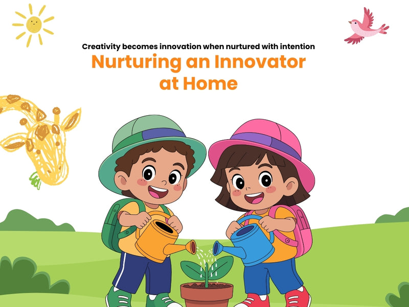 Nurturing an Innovator at Home