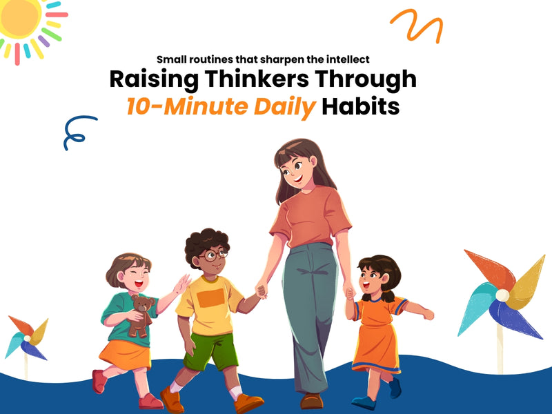 Raising Thinkers Through 10-Minute Daily Habits