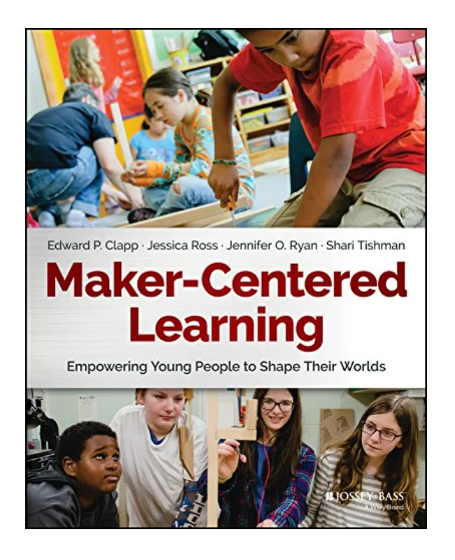 Maker Centered Learning