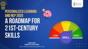 Read more about the article Personalized Learning and NEP 2020: A Roadmap for 21st-Century Skills