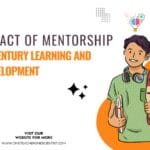 The Impact of Mentorship on 21st Century Learning and Skill Development