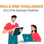 Skills and Challenges of a 21st Century Teacher